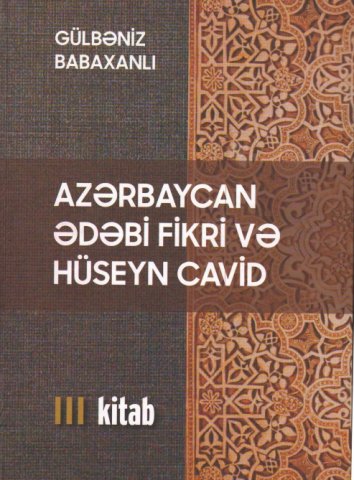 “Azərbaycan ədəbi fikri və Hüseyn Cavid” monoqrafiyasının üçüncü cildi nəşr olunub