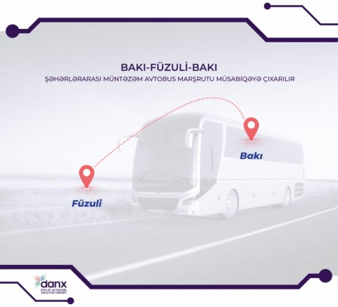 Bakı-Füzuli-Bakı şəhərlərarası müntəzəm avtobus marşrutu müsabiqəyə çıxarılır