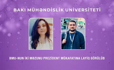Bakı Mühəndislik Universitetinin iki məzunu Prezident mükafatına layiq görüldü