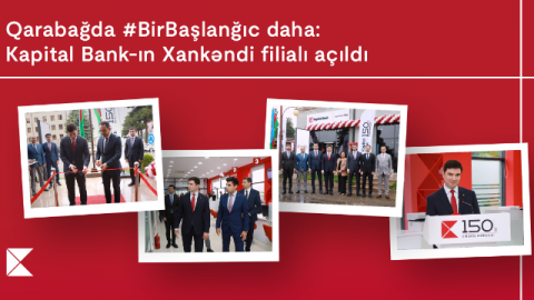 "Kapital Bank"ın Xankəndi filialı açıldı