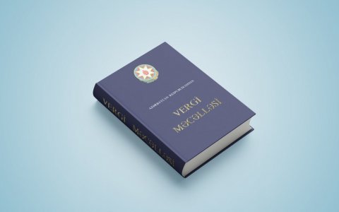 Vergi Məcəlləsinə dəyişikliklər qüvvəyə mindi