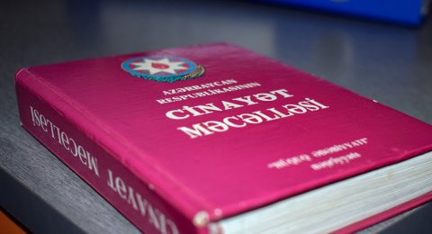 Cinayət Məcəlləsində edilən dəyişikliklər təsdiqləndi